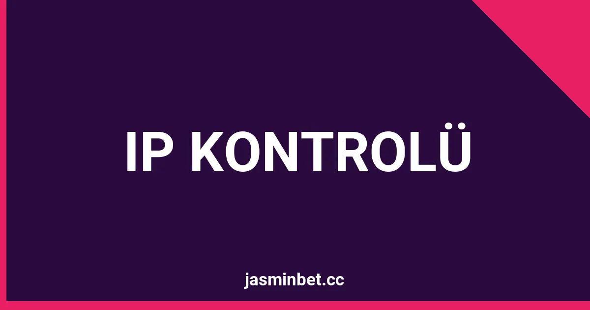 IP KONTROLÜ