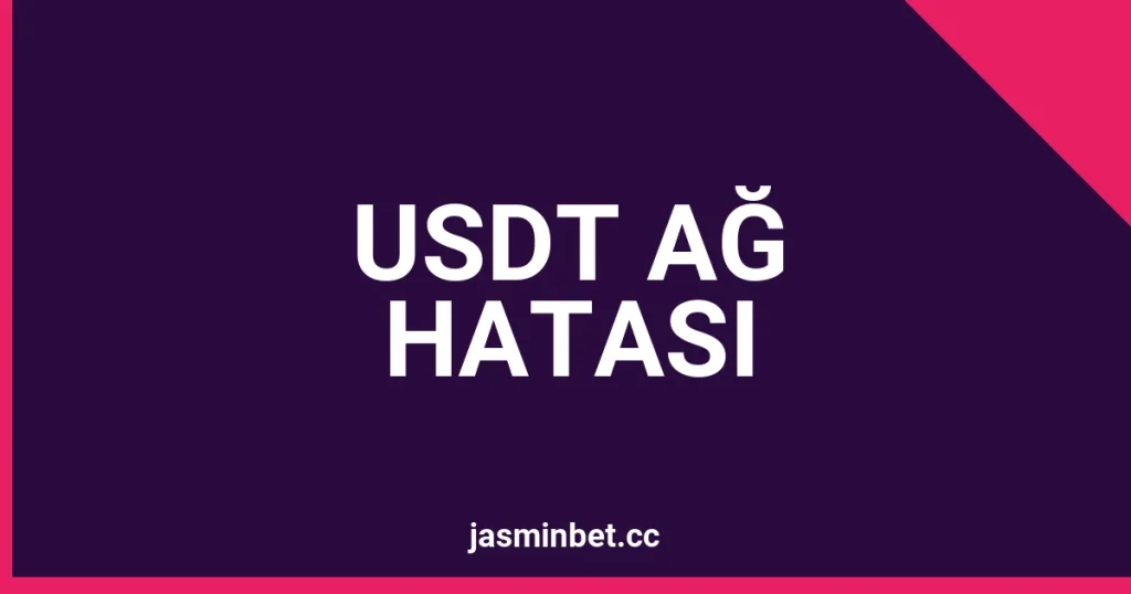 Jasminbet USDT TRC20 Yatırımı BEP20 ile Karıştı: Hesaba Geçmedi, Geri Aldım